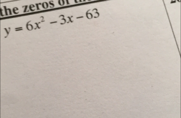 the eros o
y=6x^2-3x-63