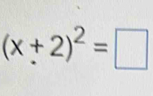 (x+2)^2=□