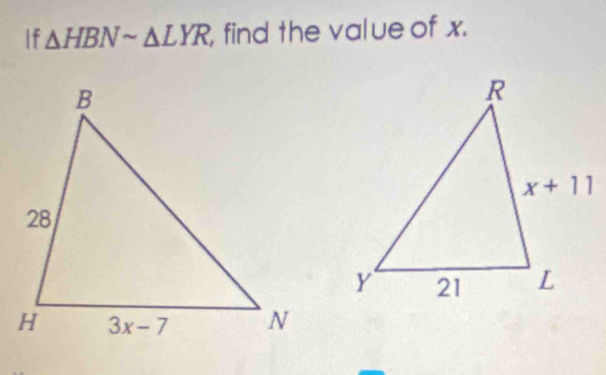 If △ HBNsim △ LYR , find the value of x.