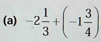 -2 1/3 +(-1 3/4 )