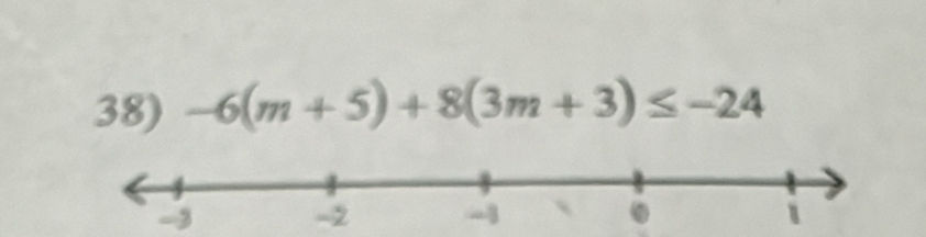 -6(m+5)+8(3m+3)≤ -24