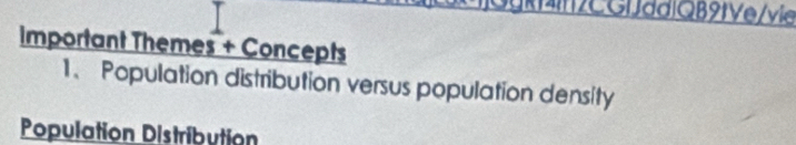 gkMizCGiJddlQB9fVe/via 
important Themes + Concepts 
1、 Population distribution versus population density 
Population Distribution