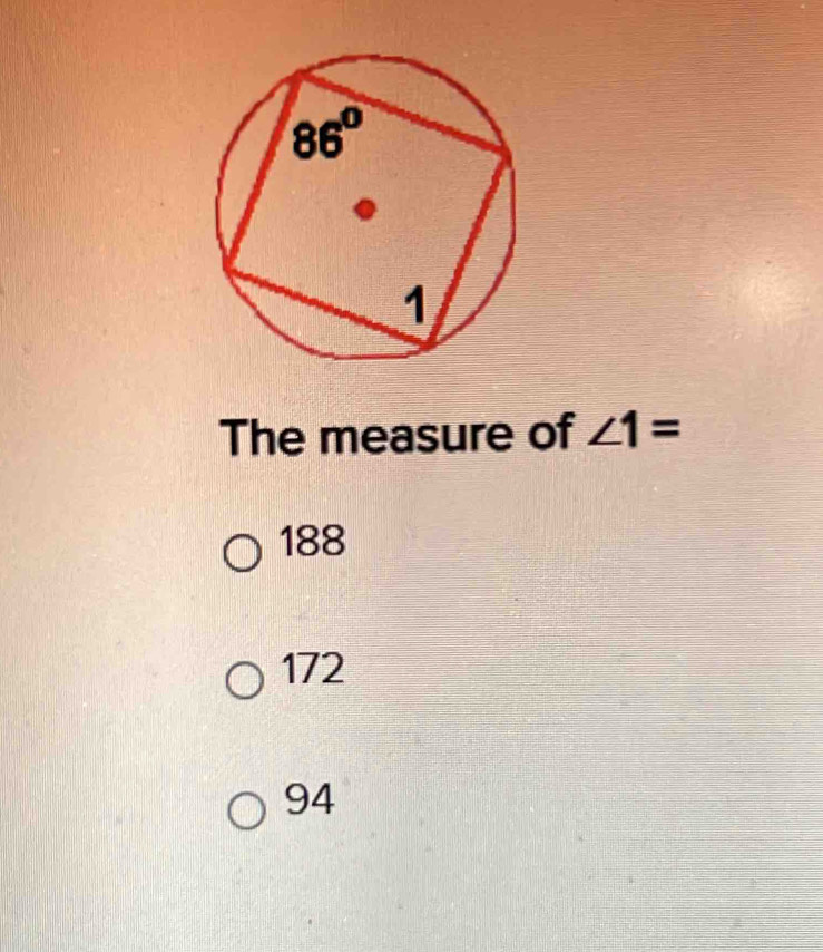 The measure of ∠ 1=
188
172
94