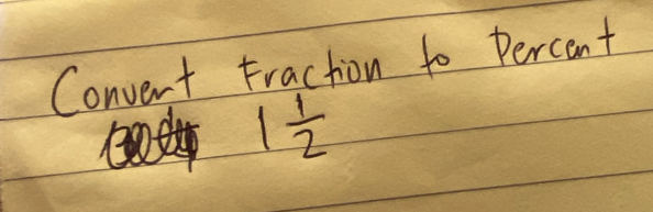 Convent Fraction to Percent
1 1/2 