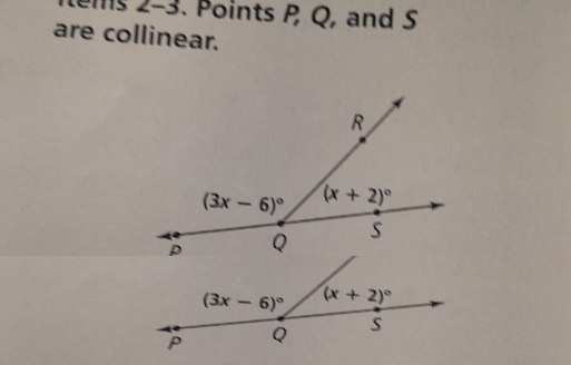 ems 2-3. Points P Q, and S
are collinear.