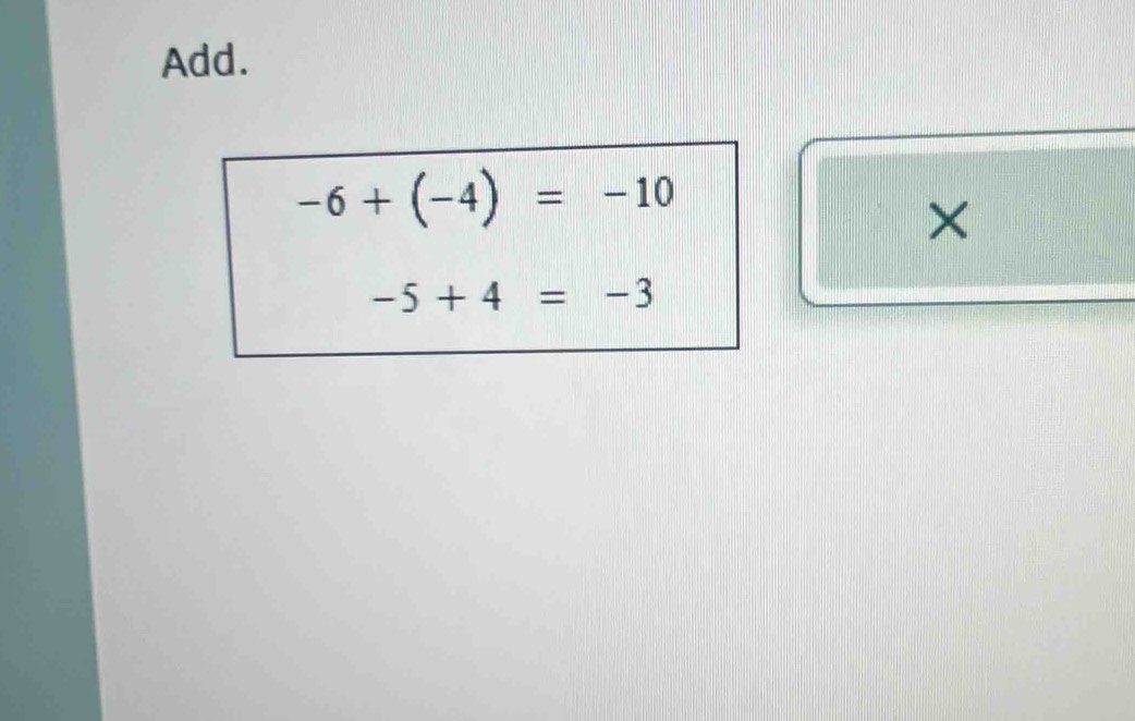 Add.
-6+(-4)=-10
×
-5+4=-3