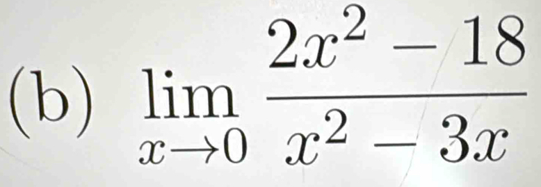 limlimits _xto 0 (2x^2-18)/x^2-3x 