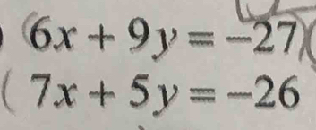 6x+9y=-27
(7x+5y=-26