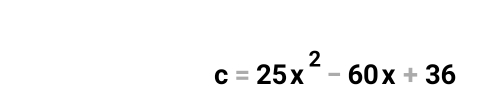 c=25x^2-60x+36