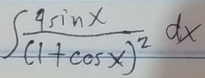 ∈t frac 4sin x(1+cos x)^2dx