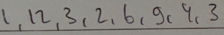 1, 12, 32 、 6 、 9c 9. 3