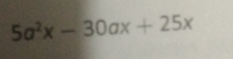 5a^2x-30ax+25x