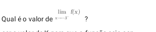 Qual é o valor de limlimits _xto -3^-f(x) ?