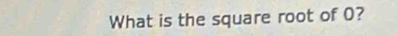 What is the square root of O?