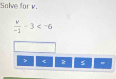 Solve for v.
 v/-1 -3

=