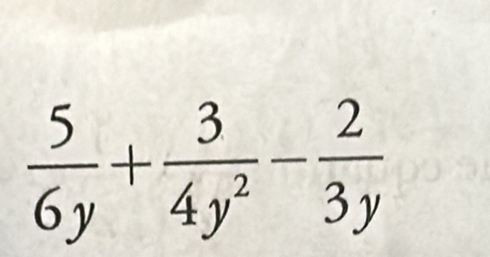  5/6y + 3/4y^2 - 2/3y 