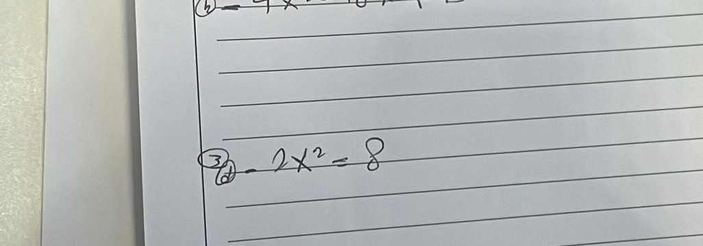 3)-1x
 3/6 -2x^2=8