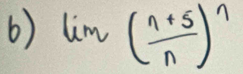 lim (frac ( (n+5)/n )^n