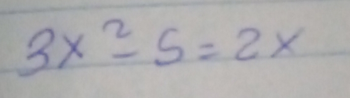 3x^2-5=2x