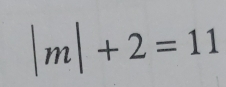 |m|+2=11