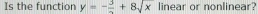 Is the function y=-frac 3+8sqrt(x) linear or nonlinear?