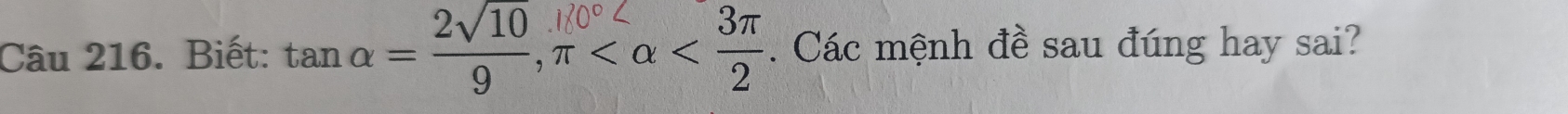 Biết: tanα= 2Y1, π < α  ऊ . Các mệnh đề sau đúng hay sai?