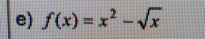 f(x)=x^2-sqrt(x)