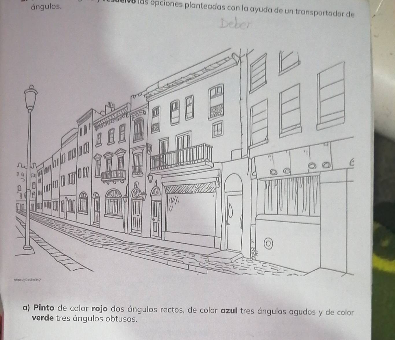 ángulos. 
ueivó las opciones planteadas con la ayuda de un transportador de 
a) Pinto de color rojo dos ángulos rectos, de color azul tres ángulos agudos y de color 
verde tres ángulos obtusos.