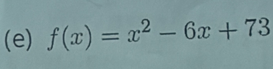 f(x)=x^2-6x+73