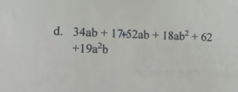 34ab+17+52ab+18ab^2+62
+19a^2b