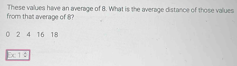 These values have an average of 8. What is the average distance of ...