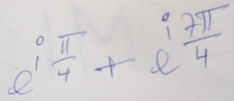 e^(ifrac π)4+e^(ifrac 7π)4