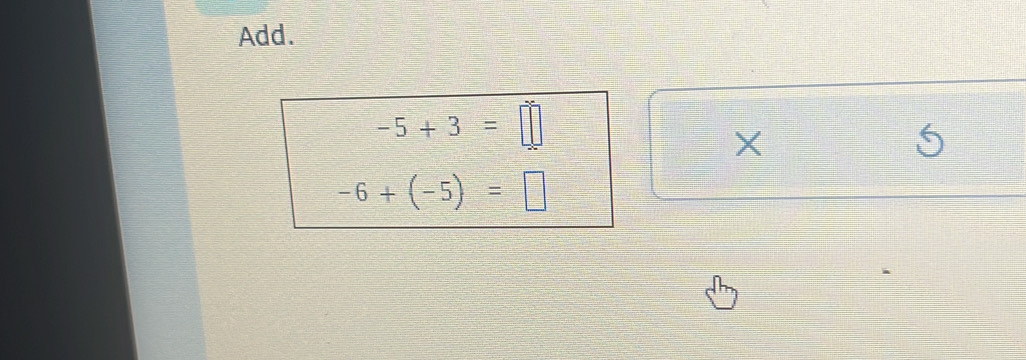 Add.
-5+3=□
5
-6+(-5)=□