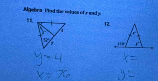 Algebra Find the values of x and y.
11.
12.