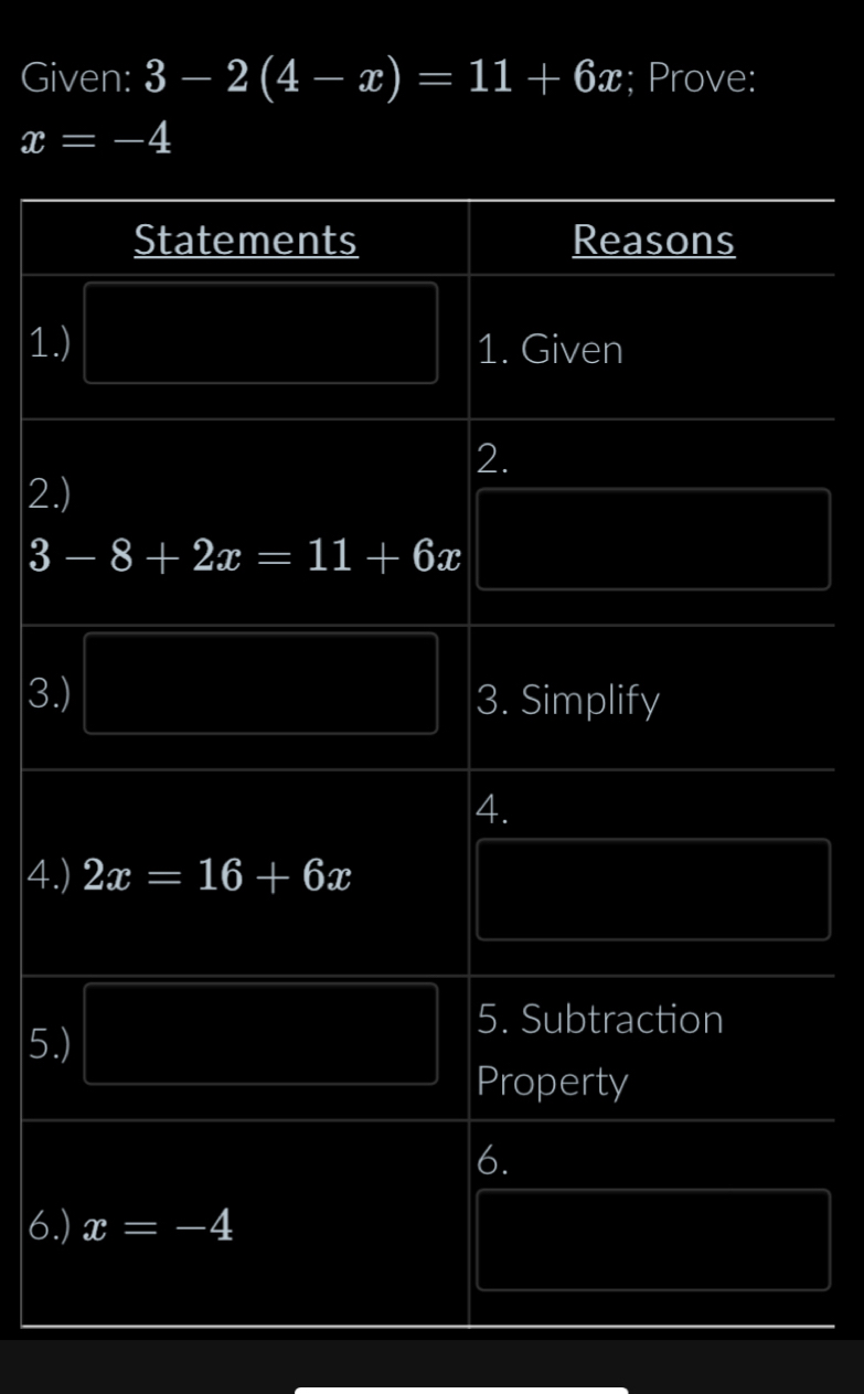 Given: 3-2(4-x)=11+6x; Prove:
x=-4
1.
2.
3.
4.
5.
6.