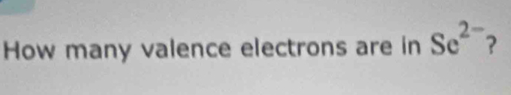 How many valence electrons are ln Se^(2-) ?