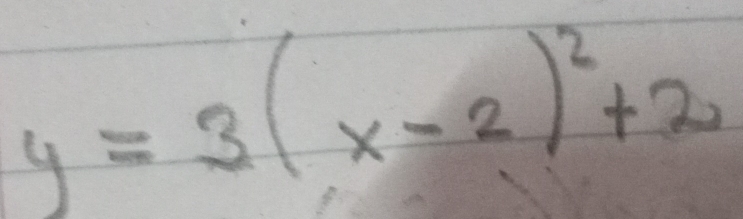 y=3(x-2)^2+2