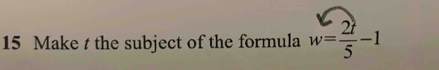 Make t the subject of the formula w= 2t/5 -1