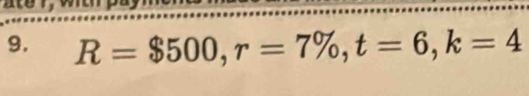 R=$500, r=7% , t=6, k=4