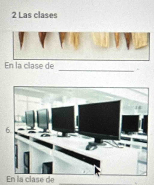 Las clases 
_ 
En la clase de 
_