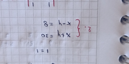 .beginarrayr 8=h-x OE=h+xendarray · z
1=1