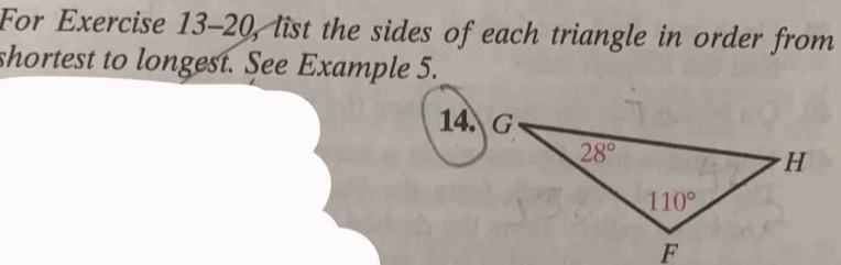 For Exercise 13-20, list the sides of each triangle in order from
shortest to longest. See Example 5.