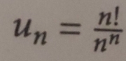 u_n= n!/n^n 