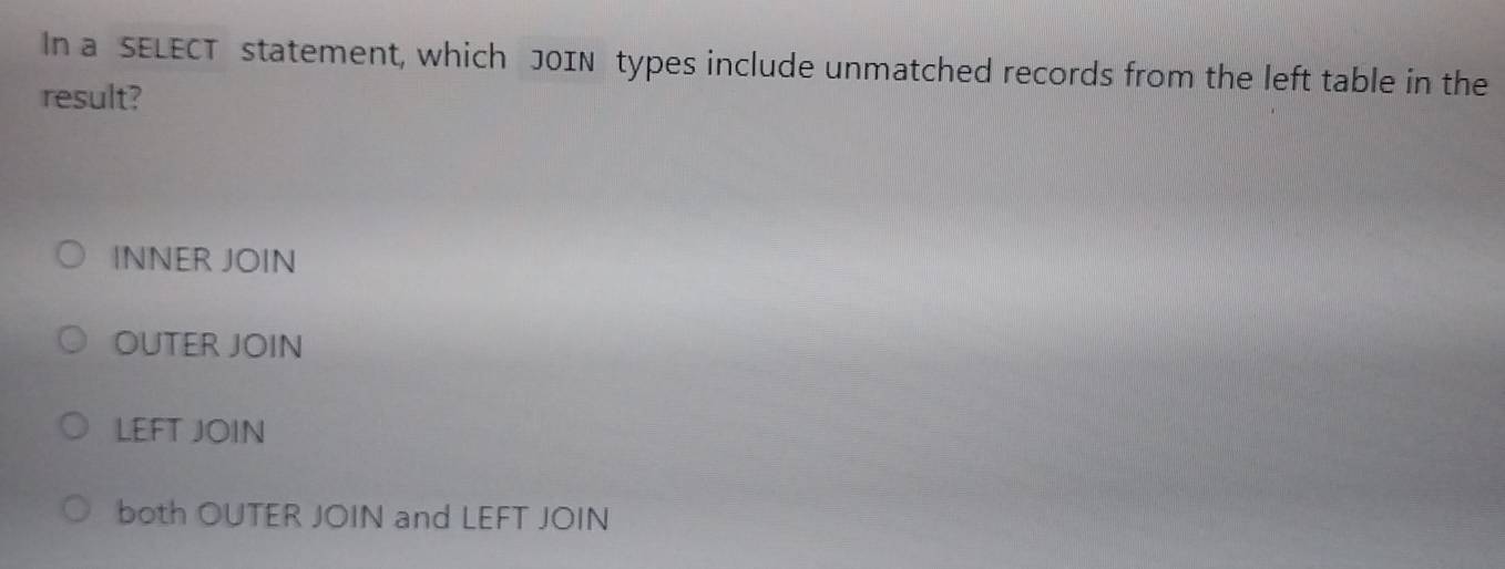 Solved: In a SELECT statement, which JOIN types include unmatched ...