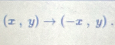 (x,y)to (-x,y).