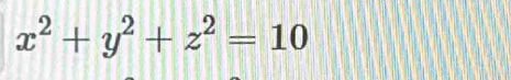 x^2+y^2+z^2=10