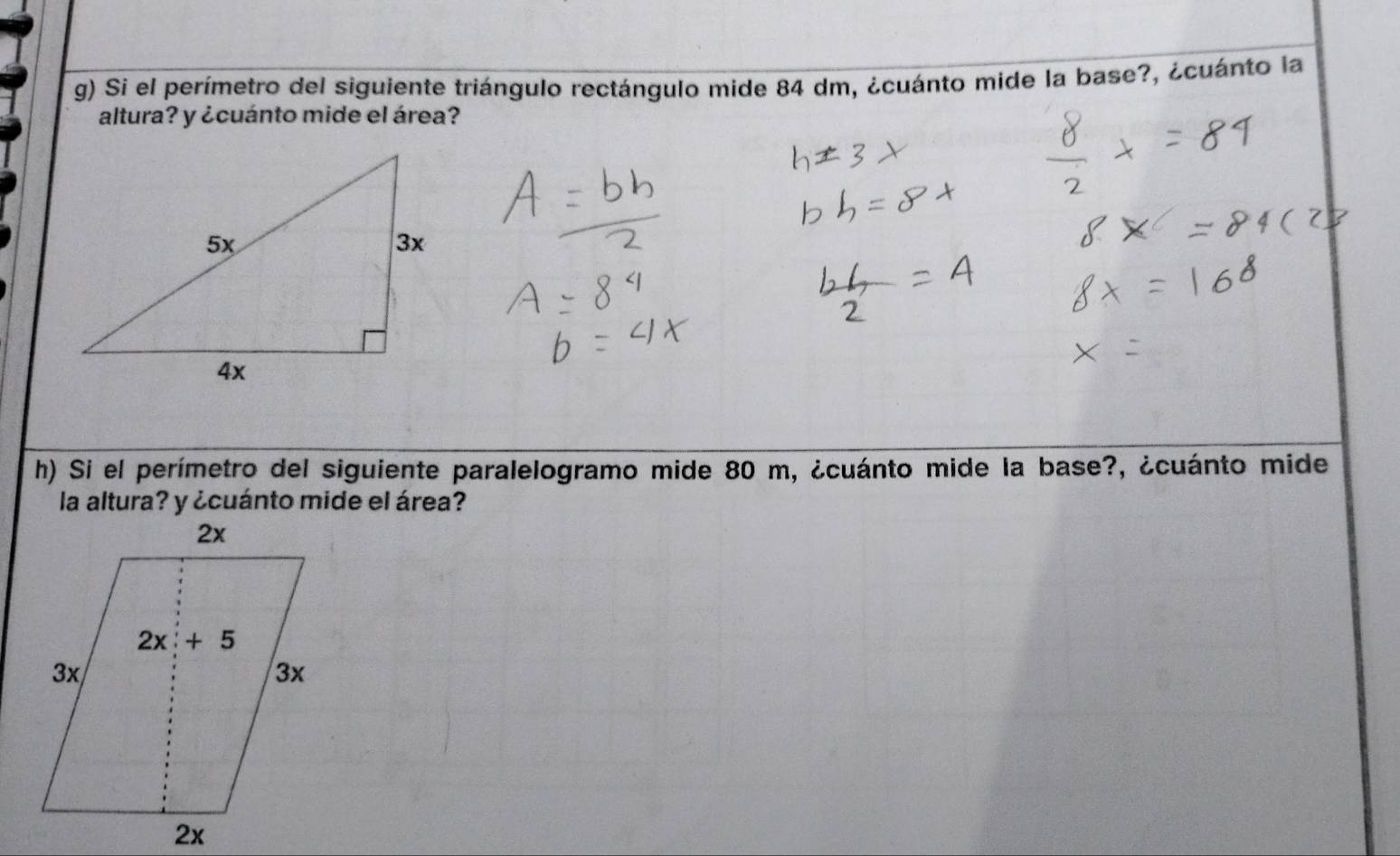 Si el perímetro del siguiente triángulo rectángulo mide 84 dm, ¿cuánto mide la base?, ¿cuánto la
altura? y ¿cuánto mide el área?
h) Si el perímetro del siguiente paralelogramo mide 80 m, ¿cuánto mide la base?, ¿cuánto mide
la altura? y ¿cuánto mide el área?