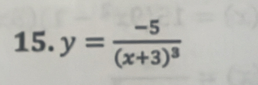 y=frac -5(x+3)^3