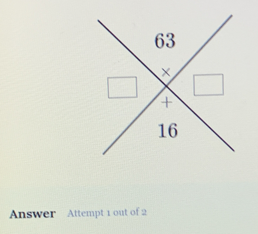 63
× 
+
16
Answer Attempt 1 out of 2