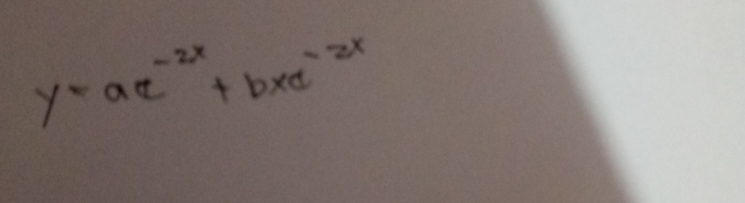 y=ac^(-2x)+bxc^(-2x)